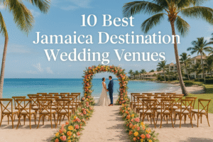 10 Best Jamaica Destination Wedding Venues for 2026