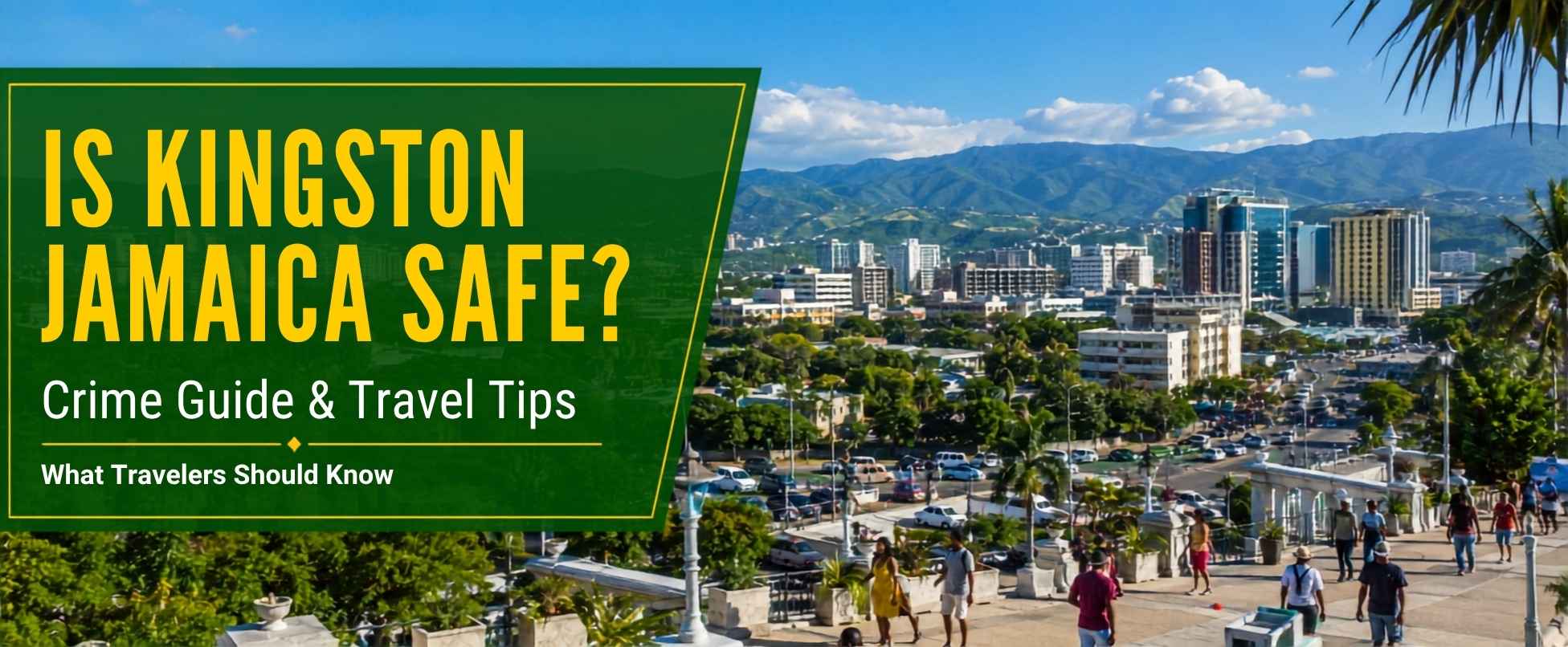Kingston Jamaica safety travel guide showing the city skyline and Blue Mountains with the headline Is Kingston Jamaica Safe.
